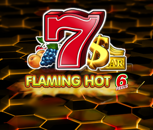 Flaming Hot 6 Reels